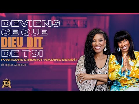Deviens ce que Dieu dit de toi! | Pasteure Lindsay-Nadine Benoît