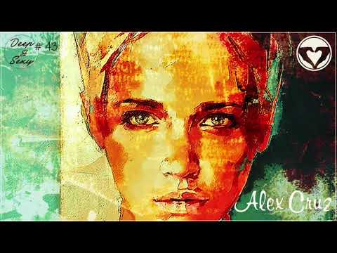 Alex Cruz - Deep & Sexy Podcast #43 (Changes)