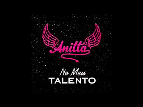 Anitta - No Meu Talento (ÁUDIO ORIGINAL)
