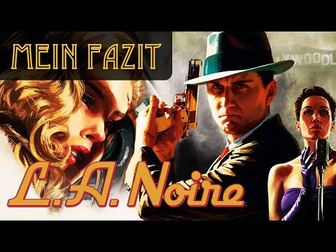 L.A. Noire - Mein Fazit