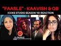 FAASLE (Kaavish & Quratulain Balouch) REACTION!! || Coke Studio Season 10