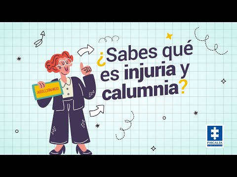 ¿Qué es injuria y calumnia?
