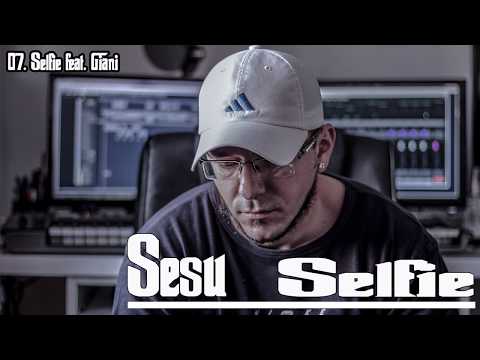 07. Sesu - Selfie feat.  Giani