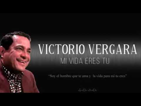 VICTORIO VERGARA. Mi vida eres tu