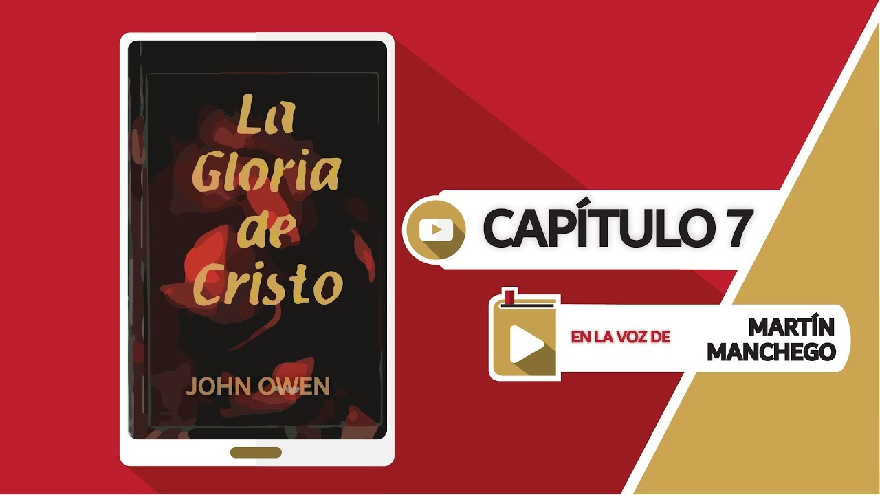 Cap 7 - La Gloria de Cristo - John Owen