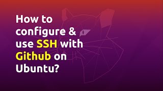 How to configure and use SSH with GitHub on Ubuntu?