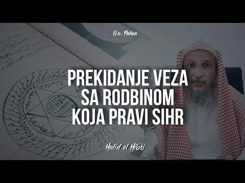 Propis prekidanja veza s rodbinom koja pravi sihr - Šejh Halid el Hibši