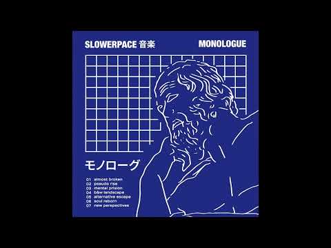 slowerpace 音楽 – Monologue