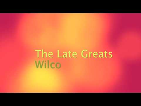 The Late Greats-Wilco