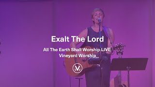 EXALT THE LORD | All The Earth Shall Worship LIVE | Vineyard Worship (Português do Brasil)