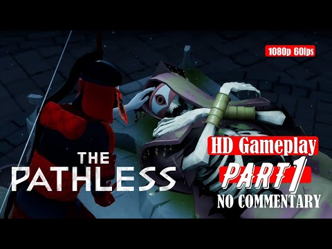 THE PATHLESS - PART 1 GAMEPLAY WALKTHROUGH FULLGAME [1080P] [60FPS]