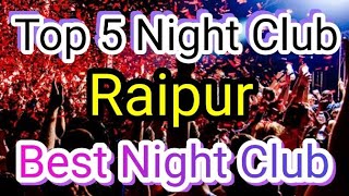 Top 5 Night Club In Raipur  Party in Raipur  BEST 