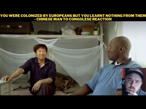 You Were Colonized By Europeans But You Learnt Nothing From Them - Chinese Man To Congolese Reaction