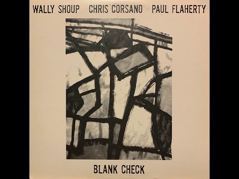 Wally Shoup, Chris Corsano, Paul Flaherty - Blank Check