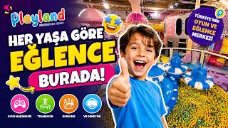 Türkiye'nin Oyun ve Eğlence Merkezi Playland | Her Yaşa Göre Eğlence Var! 🎈
