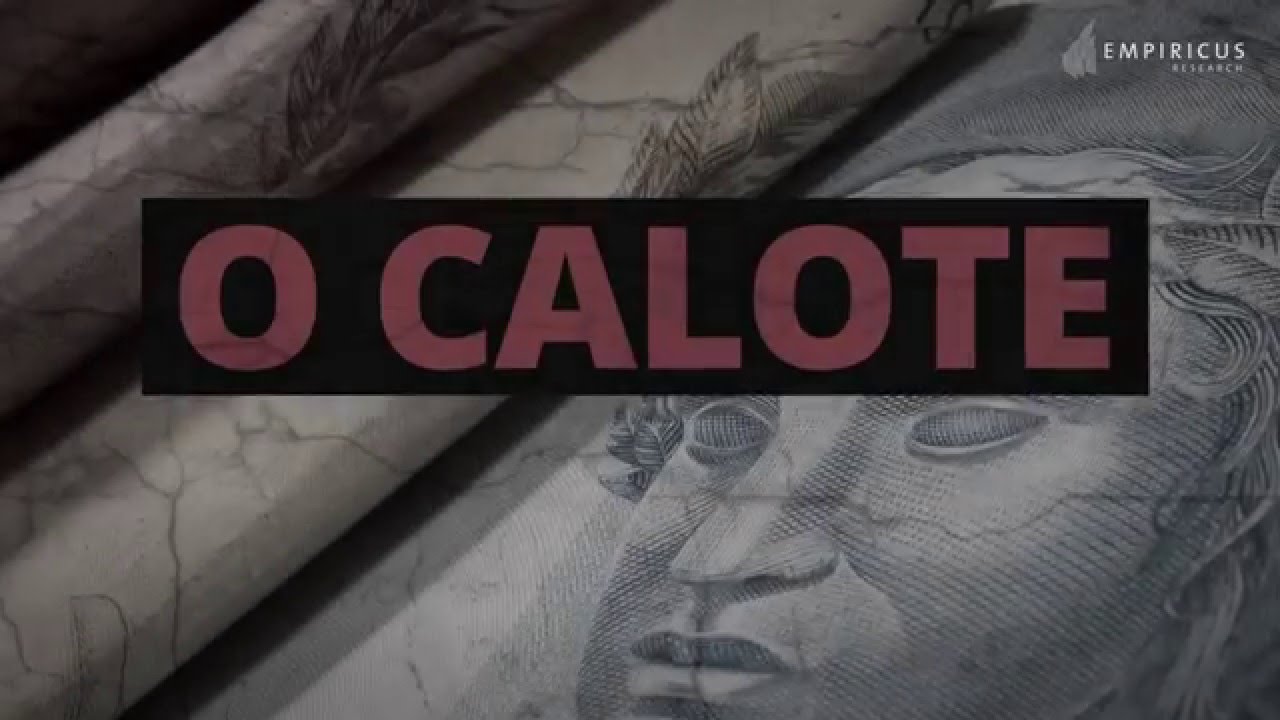 O Calote - Algumas Verdades (ainda) não Reveladas sobre a Economia Brasileira