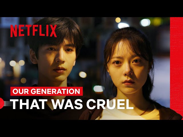 Yingtao Calls Out Qiaoxi | Our Generation | Netflix Philippines