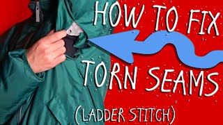 HOW TO FIX TORN SEAMS USING THE LADDER STITCH