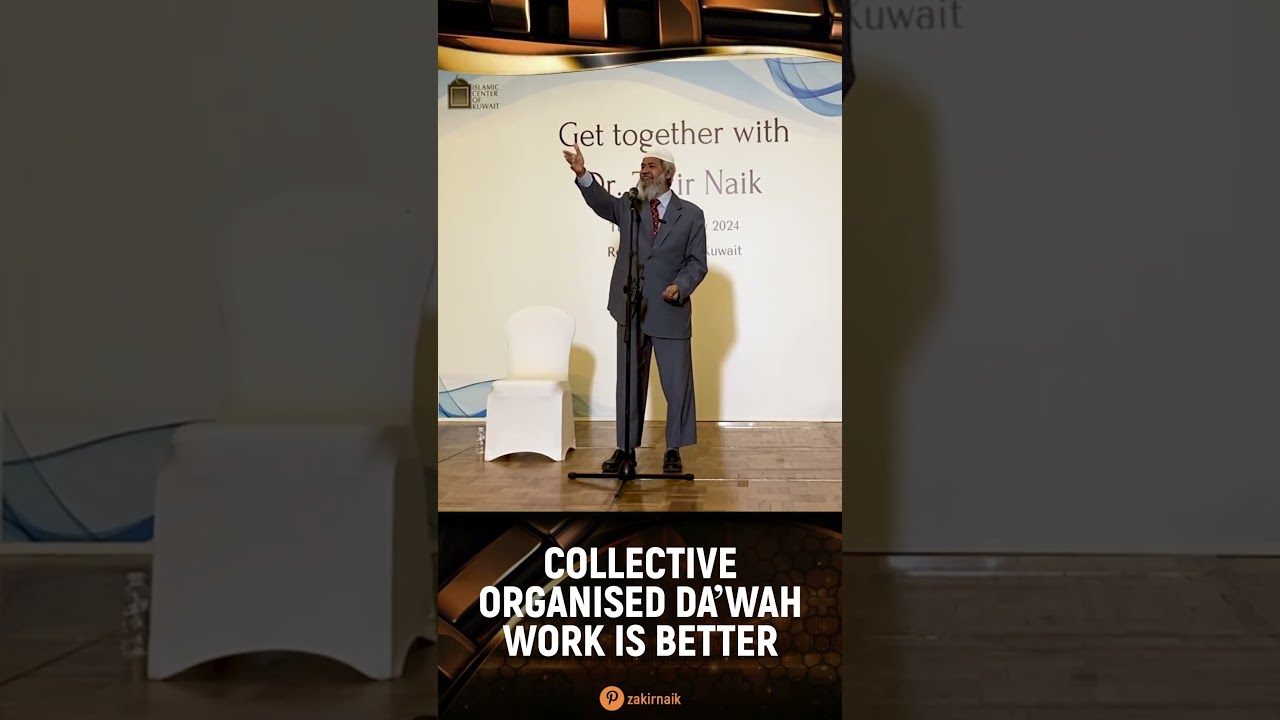 Collective Organised Da’wah Work is Better - Dr Zakir Naik