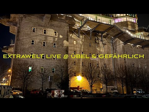 Extrawelt LIVE @ Übel & Gefährlich 2025 