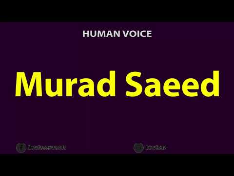 How To Pronounce Murad Saeed