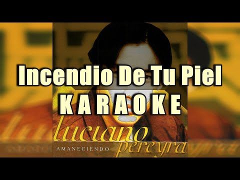 Incendio De Tu Piel - Luciano Pereyra