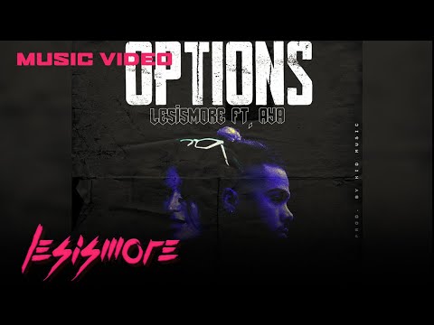 Options ft AYA | (Prod by  Kid music) | Official Music Video | Lesismore