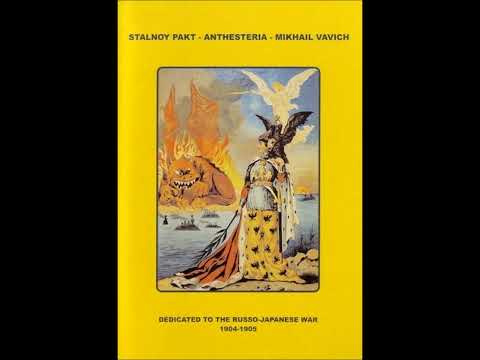 Stalnoy Pakt / Anthesteria / Mikhail Vavich - Dedicated To The Russo-Japanese War 1904-1905