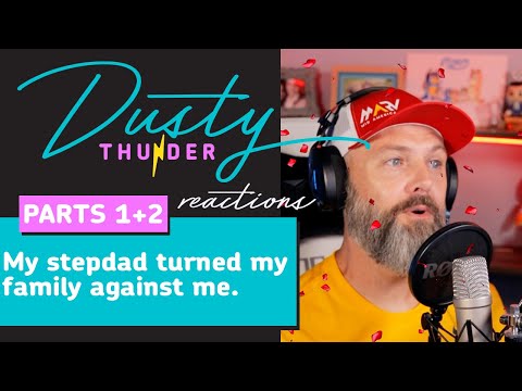 Best Of Redditor Updates: My stepdad turned my family against me (Part's One AND Two) Dusty Reacts!