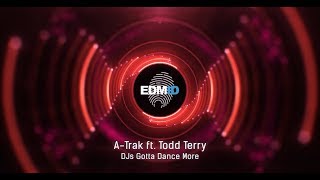 A-Trak ft. Todd Terry - DJs Gotta Dance More [2018]