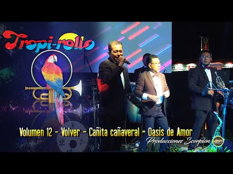 Tropi Rollo 💥 Volumen 12 💿 Volver - Cañita cañaveral - Oasis de Amor ❤️
