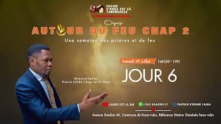 AUTOUR DU FEU CHAP 2 DU SAMEDI 29 JUILLET 2023 JOUR 6
