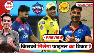 QUALIFIER 1 IPL 2021 - DC vs CSK PREVIEW | Win Prediction, Playing 11, Stats | Raina, Stoinis Update