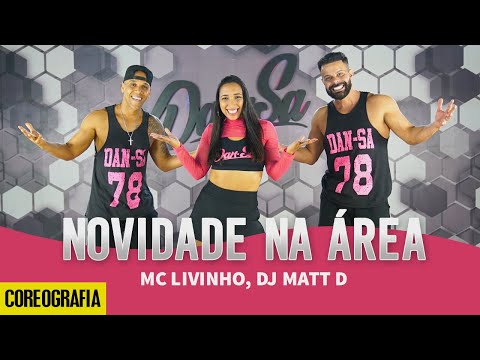 Novidade Na Área - MC Livinho, DJ Matt D - Dan-Sa / Daniel Saboya (Coreografia)