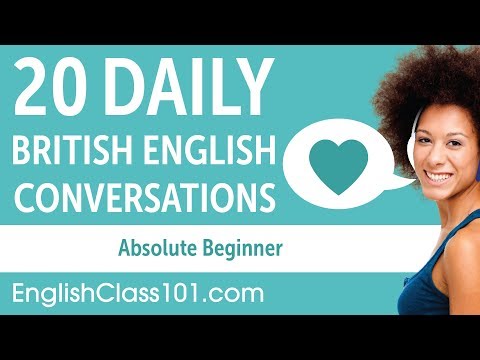 20 Daily British English Conversations - British English Practice for Absolute Beginners