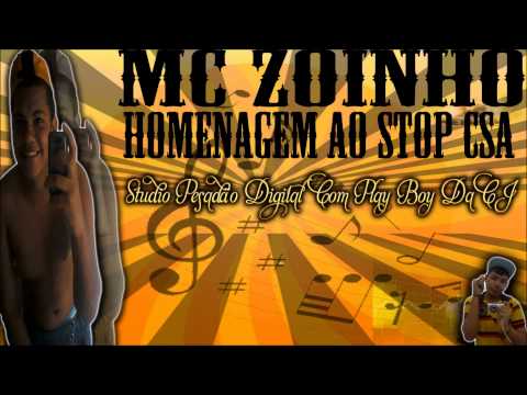 Mc ZOINHO [HOMENAGEM A STOP CSA] (( PRODUÇAO STUDIO PESADÃO DIGITAL COM PLAYBOY DA CJ )) (88