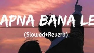 Download lagu Apna bana le mix Lofi songs 🎵🎧| Slowed Reverb| mp3