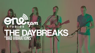 The Daybreaks - Bad Vibrations - ONErpm Studios