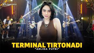 Download lagu ARLIDA PUTRI - TERMINAL TIRTONADI | Feat. RASTAMANIEZ (  Live Version ) mp3