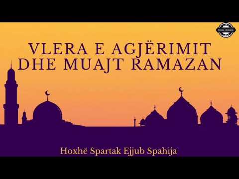 Vlerat e agjërimit dhe muajit Ramazan - Hoxhë Spartak Ejjub Spahija