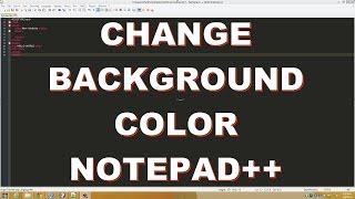 Change Background and Font Style Notepad++