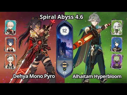 C0 Dehya Mono Pyro & C0 Alhaitam Hyperbloom - Spiral Abyss 4.6 Floor 12 Genshin Impact