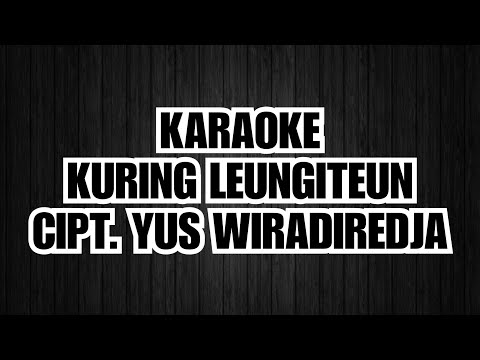 KARAOKE KURING LEUNGITEUN | YUS WIRADIREDJA | VERSI KANG ALDI |