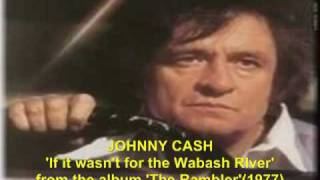 Johnny Cash 'If it wasn't was the Wabash River' from The Rambler, 1977.mp4