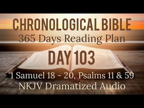 Day 103 - One Year Chronological Daily Bible Reading Plan - NKJV Dramatized Audio Version - April 13