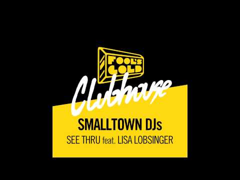 Smalltown DJs - See Thru feat. Lisa Lobsinger