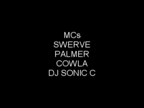 MC Swerve MC Palmer MC Cowla DJ Sonic C