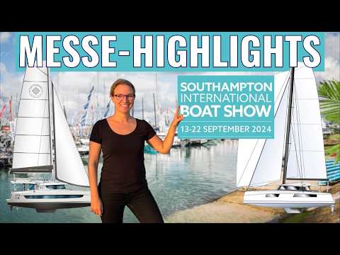 Highlights der Southampton Boat Show 2024 - Bali 4.4, Nautitech 48 Open und viel Ausrüstung!