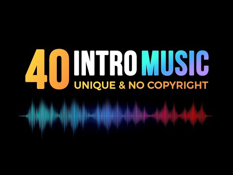 40 Unique Logo Intro Music No Copyright | Inro Music For You tube Channel