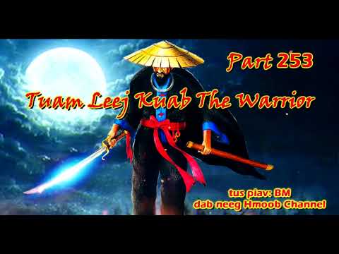 Tuam Leej Kuab The Hmong Shaman Warrior ( Part 253 ) 16/2/2022